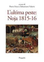 L' ultima peste: Noja 1815-16. Atti del Convegno di studi (Noicàttaro 28-29 ottobre 2016)