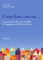 Come fosse casa tua.... Comunità Lella: un modello di ingegneria dell'educazione