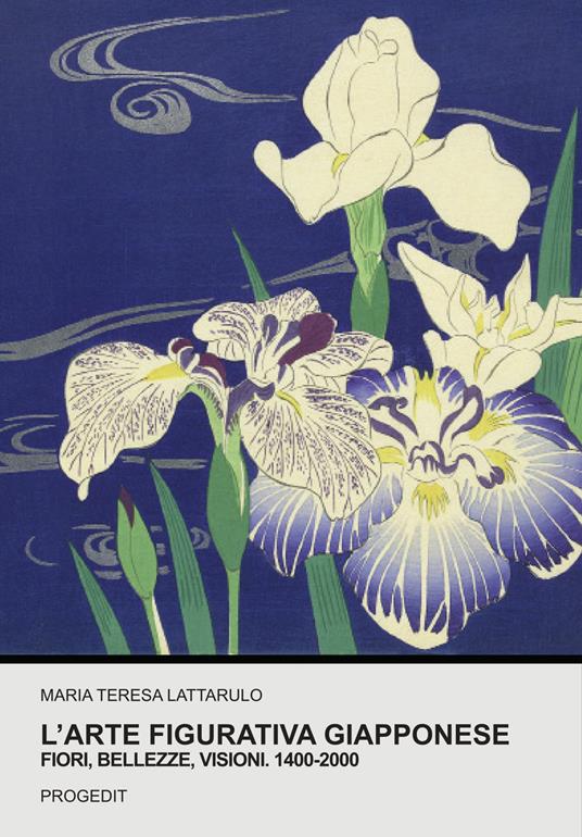 L' arte figurativa giapponese. Fiori, bellezze, visioni. 1400-2000 - Maria  Teresa Lattarulo - Libro - Progedit - Storia e critica delle arti |  laFeltrinelli
