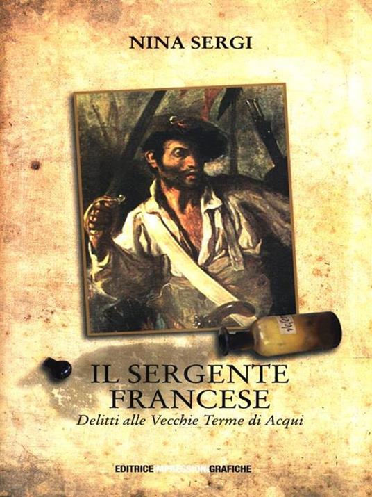 Il sergente francese. Delitti alle vecchie terme di Acqui - Nina Sergi - 2