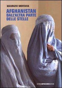 Afghanistan dell'altra parte delle stelle - Maurizio Mortara - copertina