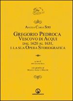 Gregorio Pedroca, vescovo di Acqui dal 1620 al 1631 e la sua opera storica