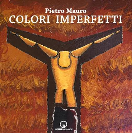 Colori imperfetti - Pietro Mauro - copertina