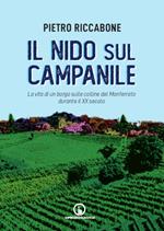 Il nido sul campanile. La vita di un borgo sulle colline del Monferrato durante il XX secolo