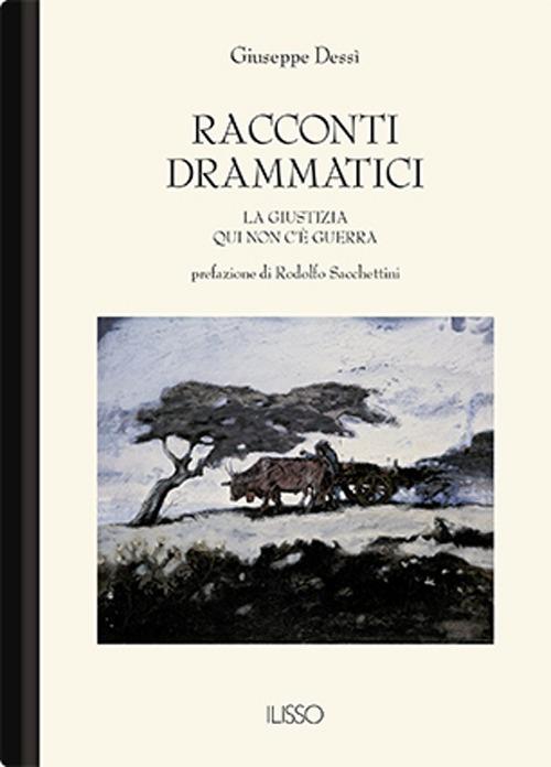 Racconti drammatici - Giuseppe Dessì - copertina