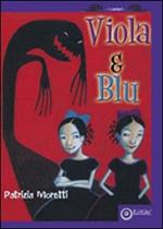 Viola&Blu. Ediz. illustrata