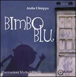 Bimbo blu. Ediz. illustrata