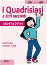 I quadrisiasi e altri racconti. Ediz. illustrata