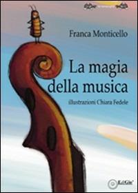 La magia della musica - Franca Monticello - copertina