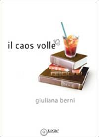 Il caos volle - Giulia Berni - copertina