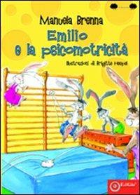 Emilio e la psicomotricità. Ediz. illustrata - Manuela Brenna - copertina