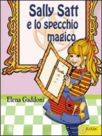 Sally e Scatt e lo specchio magico - Elena Gaddoni - copertina