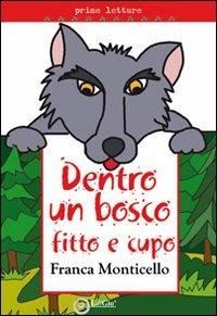 Dentro un bosco fitto e cupo - Franca Monticello - copertina