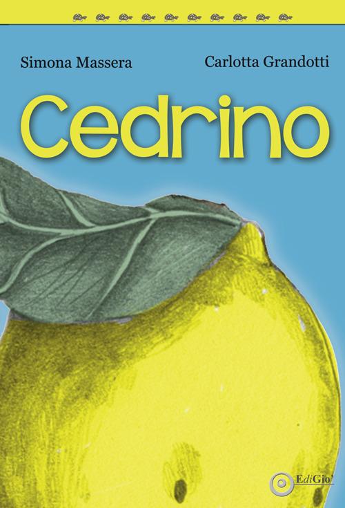 Cedrino. Ediz. illustrata - Simona Massera - copertina