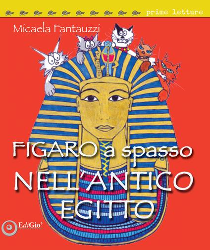 Figaro a spasso nell'Antico Egitto - Micaela Fantauzzi - copertina