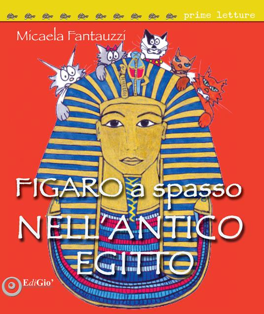 Figaro a spasso nell'Antico Egitto - Micaela Fantauzzi - copertina