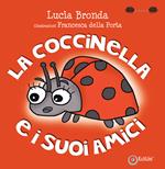 La coccinella e i suoi amici. Ediz. a colori