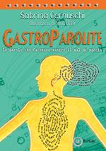 Gastroparolite. Le parole che facevano venire il mal di pancia