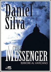 The messenger. Terrore al Vaticano - Daniel Silva - copertina