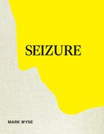 Seizure. Ediz. illustrata