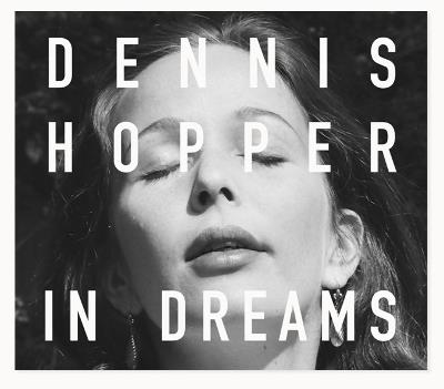 In dreams. Scenes from the archive - Dennis Hopper - copertina