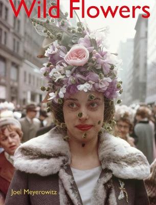 Wild Flowers. Ediz. illustrata - Joel Meyerowitz - copertina