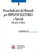 Prezzi indicativi dei materiali per impianti elettrici e speciali sulla piazza di Milano. Primo semestre 2013