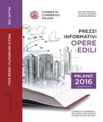 Prezzi informativi delle opere edili in Milano. Primo quadrimestre 2016