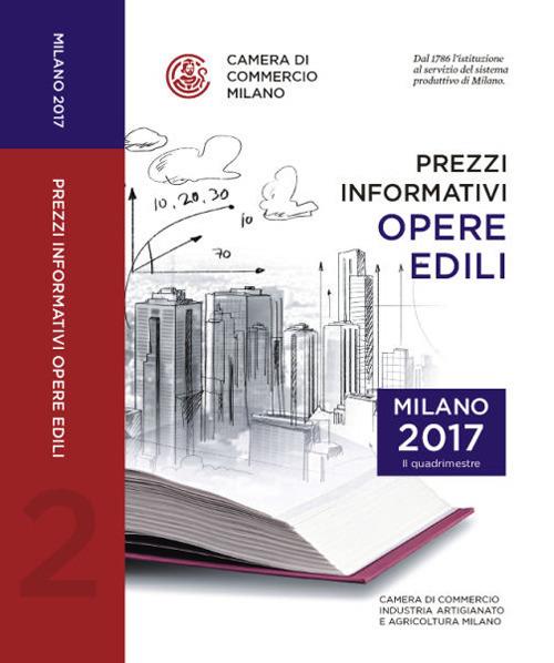 Prezzi informativi delle opere edili in Milano. Secondo quadrimestre 2017 - copertina