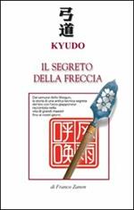 Kyudo. Il segreto della freccia