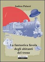 La fantastica favola degli abitanti del treno