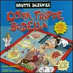 Ossa, trippe, budella. Ediz. illustrata