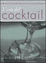 L' ora del cocktail. Cinquanta ricette classiche