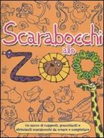 Scarabocchi allo zoo. Ediz. illustrata