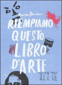 Riempiamo questo libro d'arte - Marion Deuchars - copertina