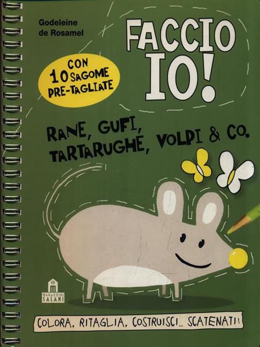 Rane, gufi, tartarughe, volpi & co. Faccio io! - Godeleine de Rosamel - 4