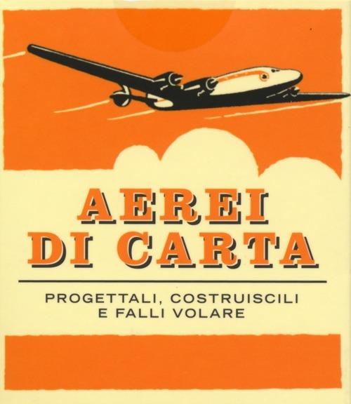 Aerei di carta. Con gadget - copertina