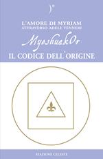 MyeshuakOr. Il codice dell'origine