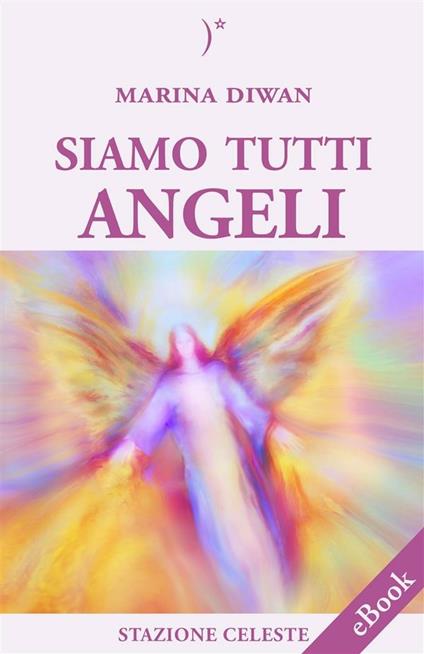 Siamo tutti angeli - Marina Diwan - ebook