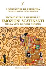 Riconoscere e gestire le emozioni scatenanti nella vita di ogni giorno. Con File audio per il download