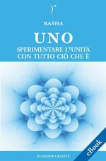 Uno. Sperimentare l'unità con tutto ciò che è