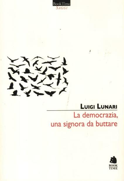 La democrazia, una signora da buttare - Luigi Lunari - copertina