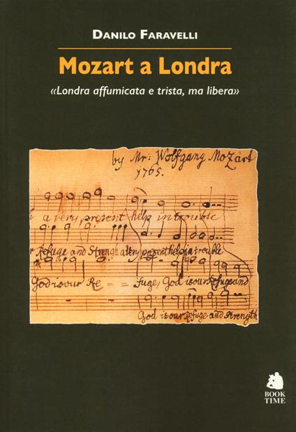 Mozart a Londra. «Londra affumicata e trista, ma libera» - Danilo Faravelli - copertina