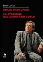 Rosso profondo. La stagione del garofano rosso