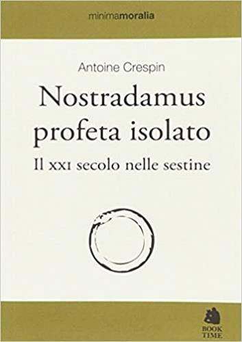 Nostradamus profeta isolato. Il XXI secolo nelle sestine - Antoine Crespin - copertina