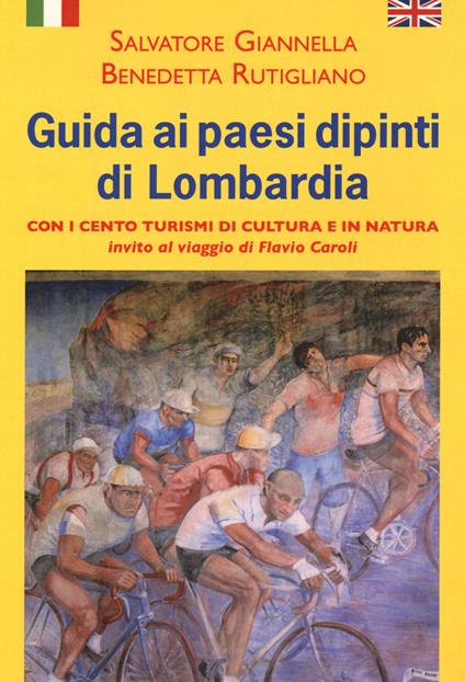 Guida ai paesi dipinti di Lombardia. Ediz. italiana e inglese - Salvatore Giannella,Benedetta Rutigliano - copertina