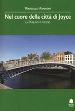 Nel cuore della città di Joyce. La Dublino di Ulysses