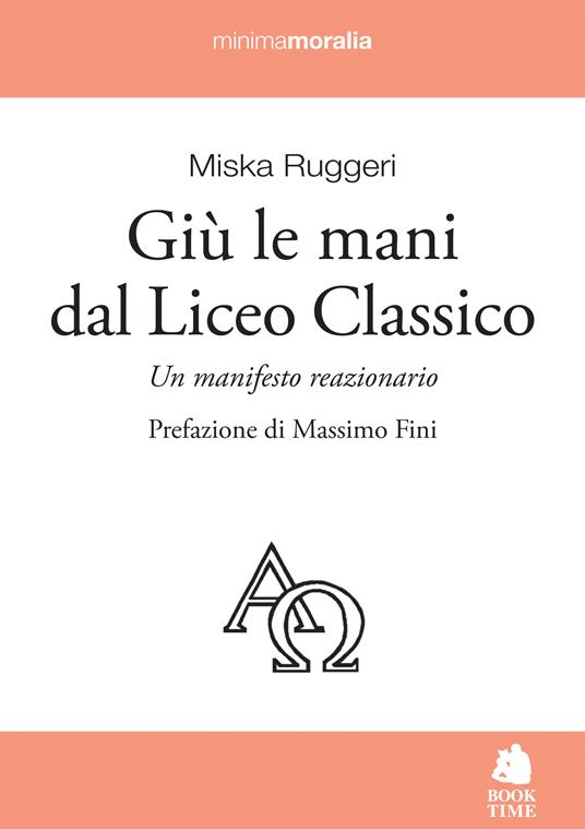 Giù le mani dal Liceo classico. Un manifesto reazionario - Miska Ruggeri - copertina