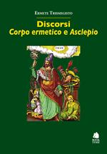 Discorsi. «Corpo ermetico» e «Asclepio»