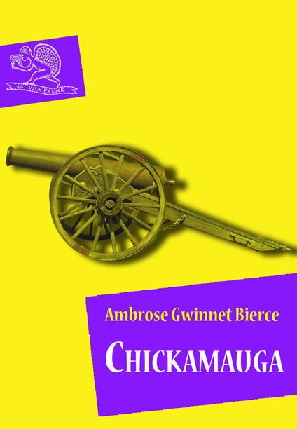 Chickamauga - Paolo Brera,Ambrose Gwinnet Bierce - ebook